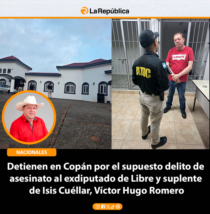 Detienen en Copán por el supuesto delito de asesinato al exdiputado de Libre y suplente de Isis Cuéllar, Víctor Hugo Romero - Cover Image